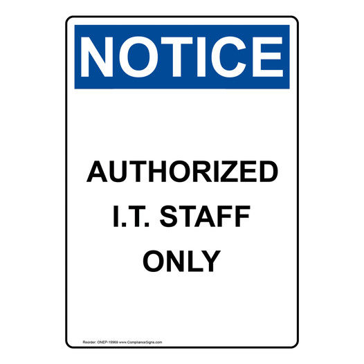 Portrait OSHA NOTICE Authorized I.T. Staff Only Sign ONEP-19969
