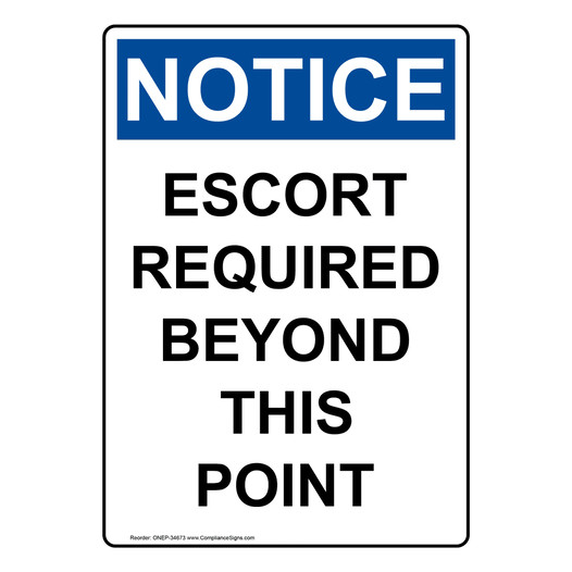 Portrait OSHA NOTICE Escort Required Beyond This Point Sign ONEP-34673