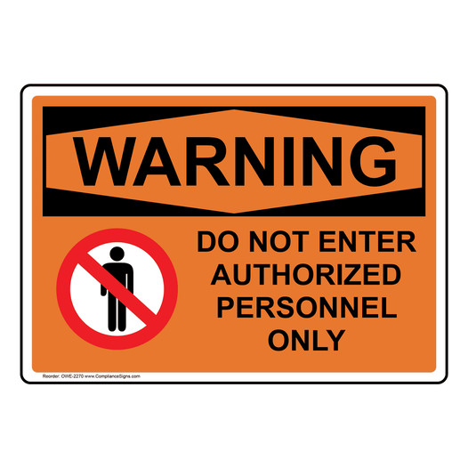 OSHA WARNING Do Not Enter Authorized Only With Symbol Sign With Symbol OWE-2270