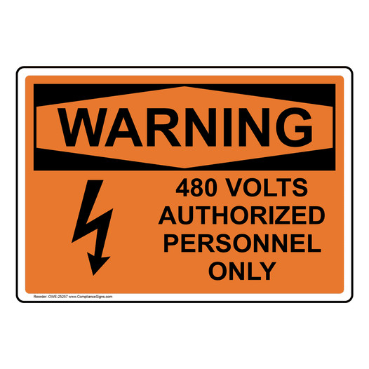 OSHA WARNING 480 Volts Authorized Sign With Symbol OWE-25257