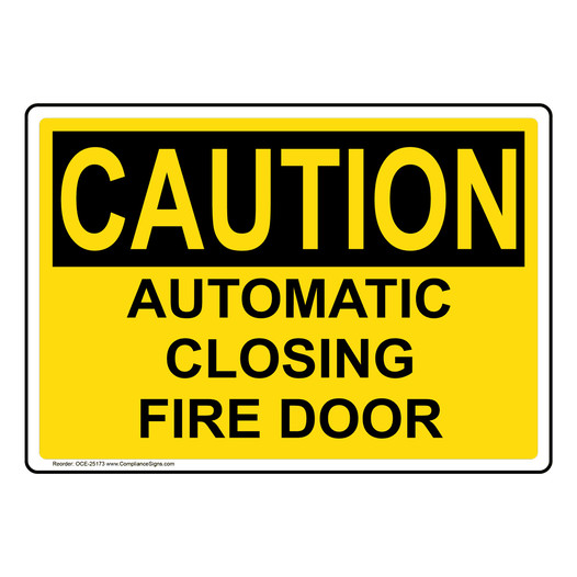 OSHA CAUTION Automatic Closing Fire Door Sign OCE-25173
