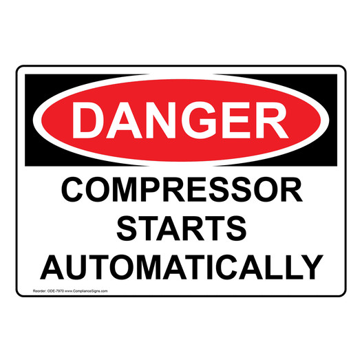 OSHA DANGER Compressor Starts Automatically Sign ODE-7970