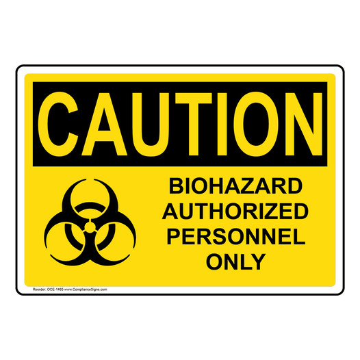 OSHA CAUTION Biohazard Authorized Personnel Only Sign With Symbol OCE-1465
