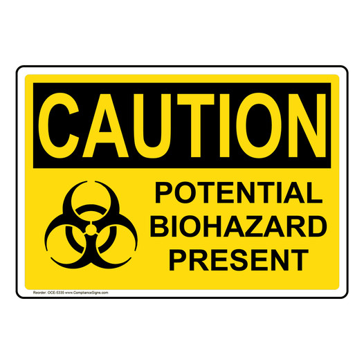 OSHA CAUTION Potential Biohazard Present Sign With Symbol