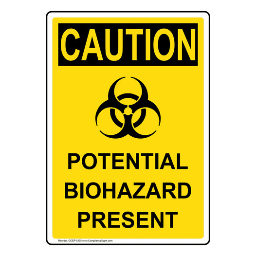 Portrait OSHA CAUTION Potential Biohazard Present Sign With Symbol OCEP-5335