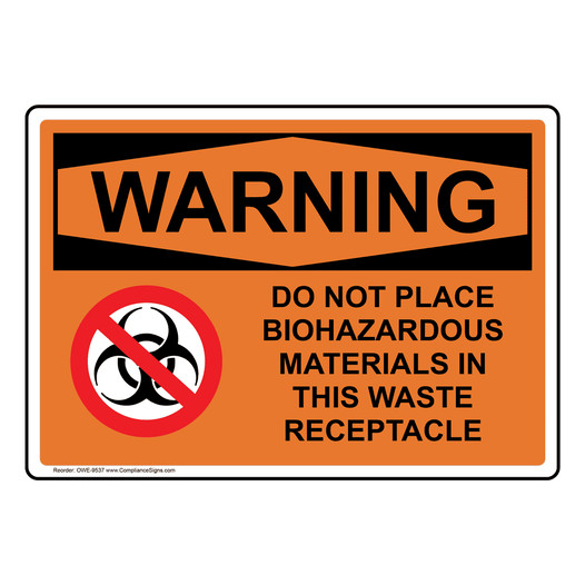OSHA WARNING Do Not Place Biohazardous Materials Sign With Symbol OWE-9537