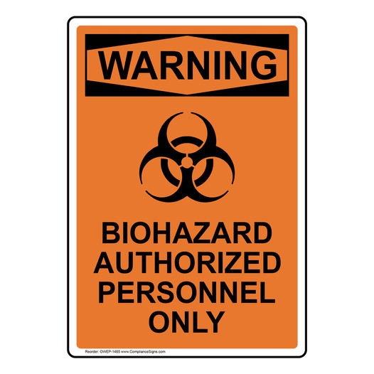 Portrait OSHA WARNING Biohazard Authorized Sign With Symbol OWEP-1465