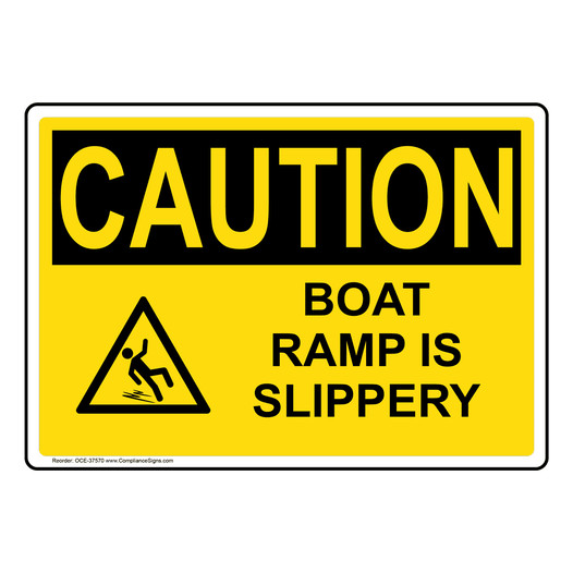 OSHA CAUTION Boat Ramp Is Slippery Sign With Symbol OCE-37570