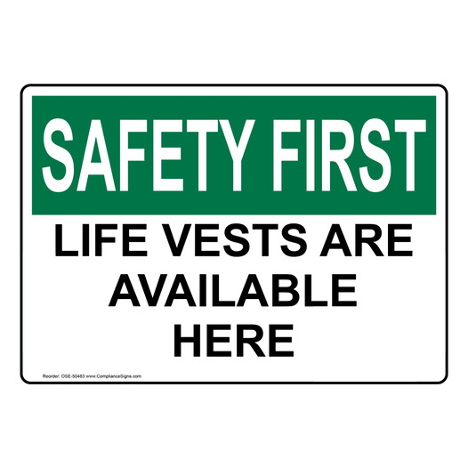 OSHA SAFETY FIRST LIFE VESTS ARE AVAILABLE HERE Sign OSE-50483