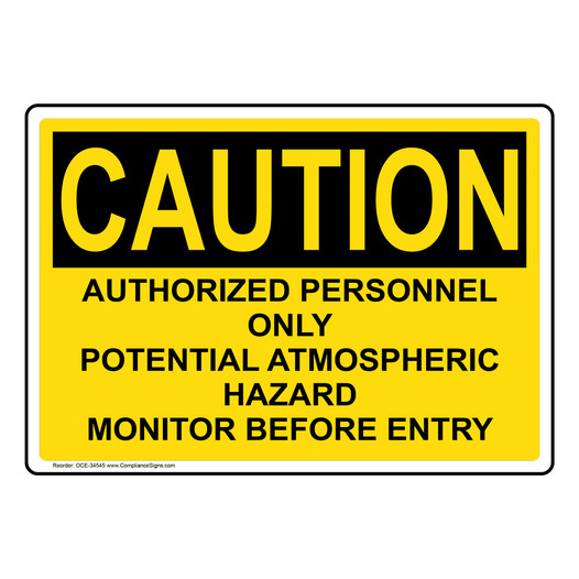 OSHA CAUTION Authorized Personnel Only Potential Atmospheric Sign OCE-34545