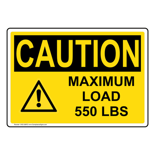 OSHA CAUTION Maximum Load 550 Lbs Sign With Symbol OCE-26872