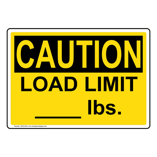 OSHA CAUTION Custom Load Limit - Lbs. Sign OCE-4301