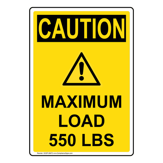 Portrait OSHA CAUTION Maximum Load 550 Lbs Sign With Symbol OCEP-26872