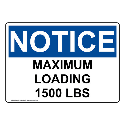 OSHA NOTICE Maximum Loading 1500 Lbs Sign ONE-26865