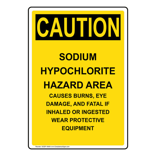 Portrait OSHA CAUTION Sodium Hypochlorite Hazard Area Wear PPE Sign OCEP-16404
