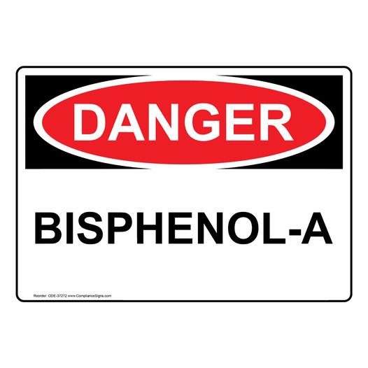 OSHA DANGER Bisphenol-A Sign ODE-37272