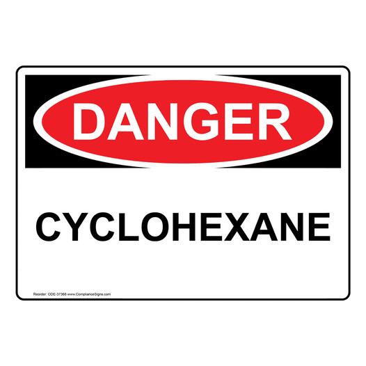 OSHA DANGER Cyclohexane Sign ODE-37368
