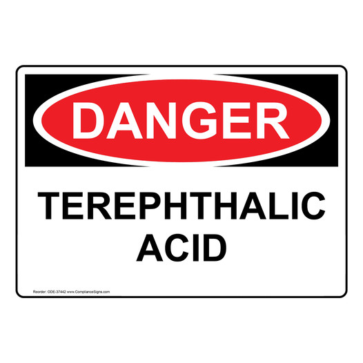 OSHA DANGER Terephthalic Acid Sign ODE-37442