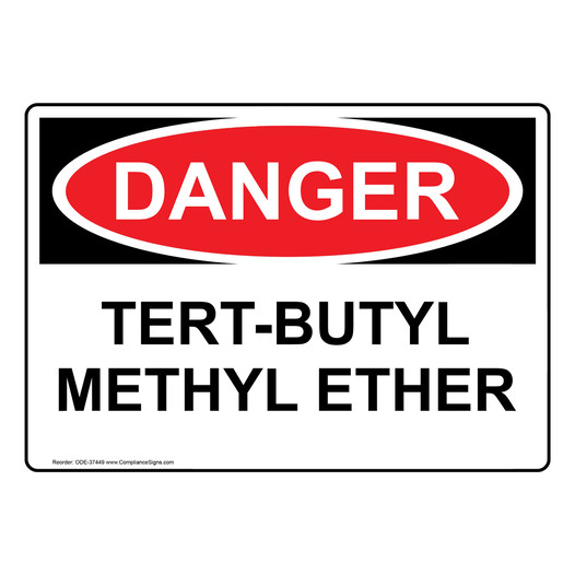 OSHA DANGER Tert-Butyl Methyl Ether Sign ODE-37449