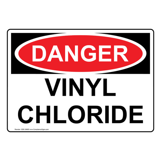 OSHA DANGER Vinyl Chloride Sign ODE-38805