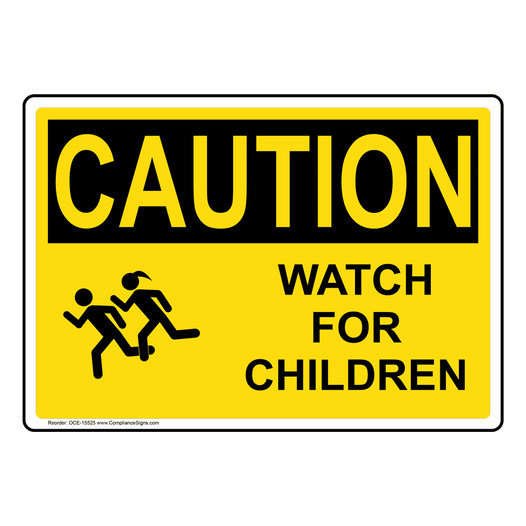 OSHA CAUTION Watch For Children Sign With Symbol OCE-15525