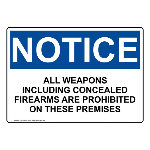 OSHA NOTICE All Weapons Concealed Firearms Prohibited Sign ONE-16325