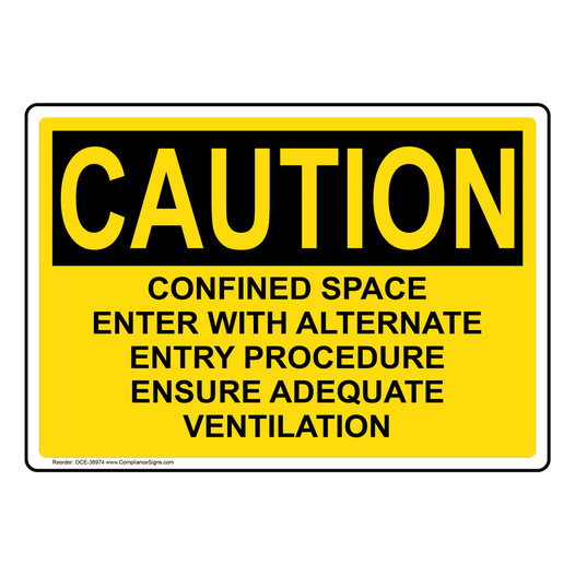 OSHA CAUTION Confined Space Enter With Alternate Entry Sign OCE-38974