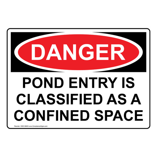 OSHA DANGER Pond Entry Is Classified As A Confined Space Sign ODE-39003