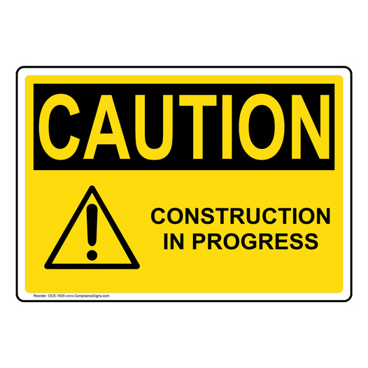 OSHA CAUTION Construction In Progress Sign With Symbol OCE-1935