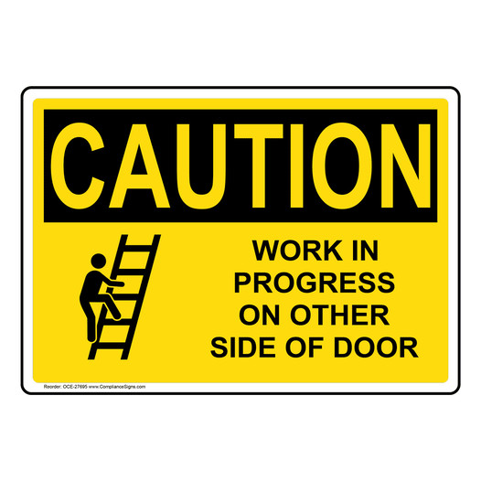 OSHA CAUTION Work In Progress On Sign With Symbol OCE-27695