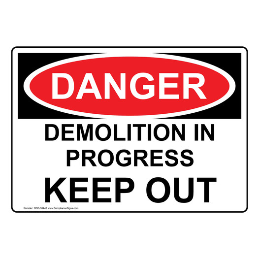 OSHA DANGER Demolition In Progress Keep Out Sign ODE-16442