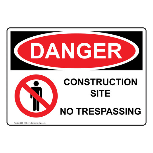OSHA DANGER Construction Site No Trespassing Sign With Symbol ODE-1950