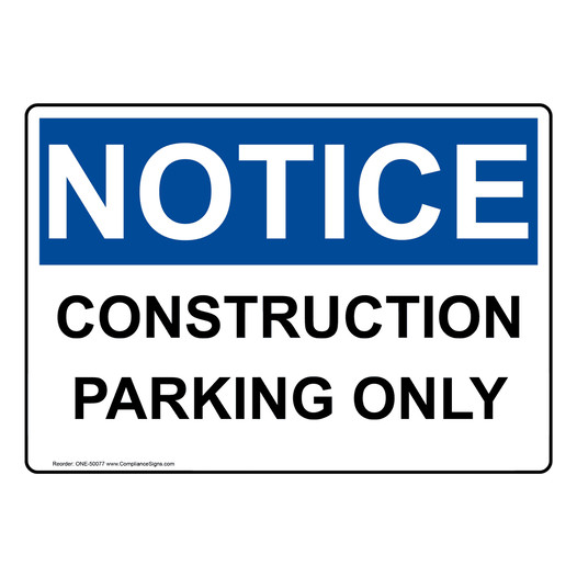 OSHA NOTICE CONSTRUCTION PARKING ONLY Sign ONE-50077