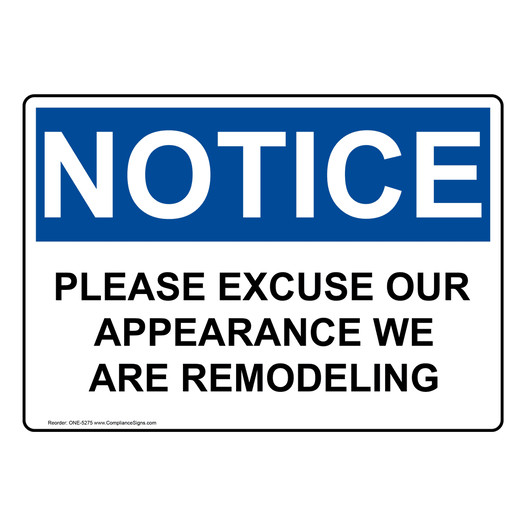 OSHA NOTICE Excuse Appearance We Are Remodeling Sign ONE-5275
