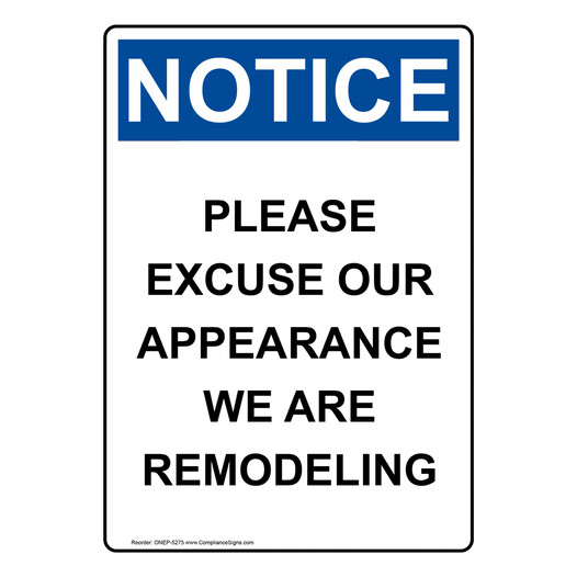 Portrait OSHA NOTICE Please Excuse Our Appearance Remodeling Sign ONEP-5275