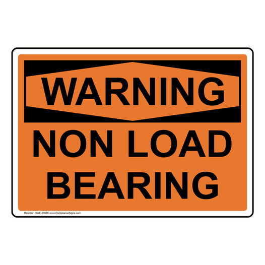 OSHA WARNING Non Load Bearing Sign OWE-27688