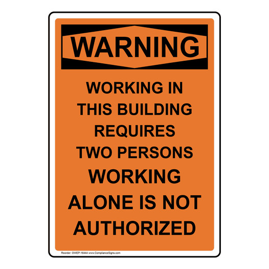Portrait OSHA WARNING Working Requires Two Persons Sign OWEP-16444