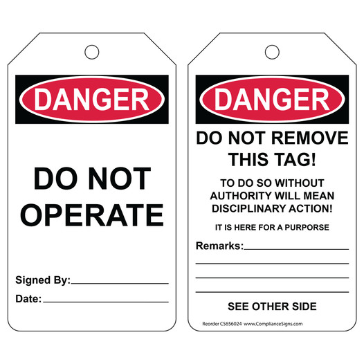 OSHA DANGER DO NOT OPERATE - DO NOT REMOVE THIS TAG! TO DO SO WITHOUT AUTHORITY WILL MEAN DISCIPLINARY ACTION! Safety Tag CS656024
