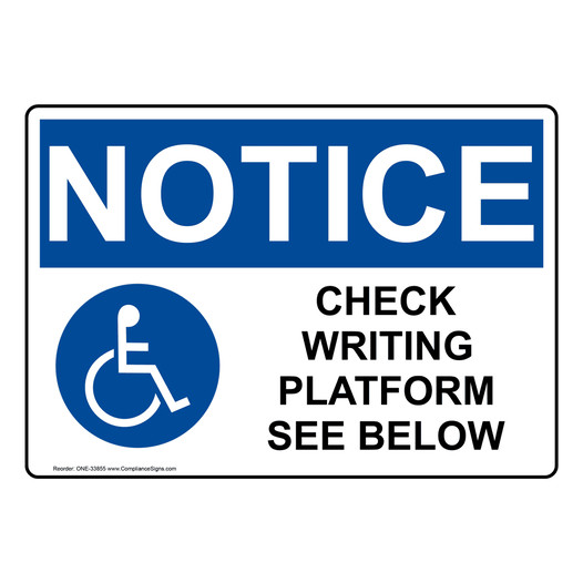 OSHA NOTICE Check Writing Platform See Below Sign With Symbol ONE-33855