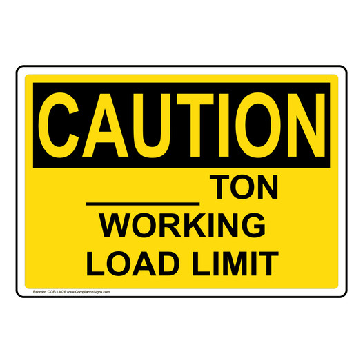 OSHA CAUTION Custom -Ton Working Load Limit Sign OCE-13076
