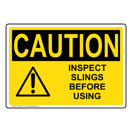 OSHA CAUTION Inspect Slings Before Using Sign With Symbol OCE-3975