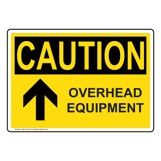 OSHA CAUTION Overhead Equipment Sign With Symbol OCE-5120