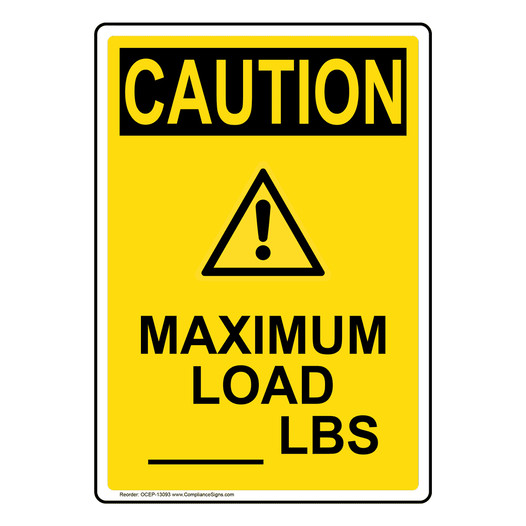 Portrait OSHA CAUTION Maximum Load ____ Lbs Sign With Symbol OCEP-13093
