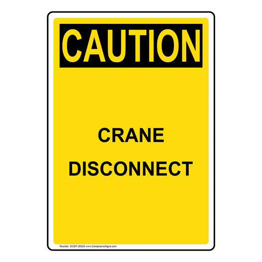 Portrait OSHA CAUTION Crane Disconnect Sign OCEP-28305