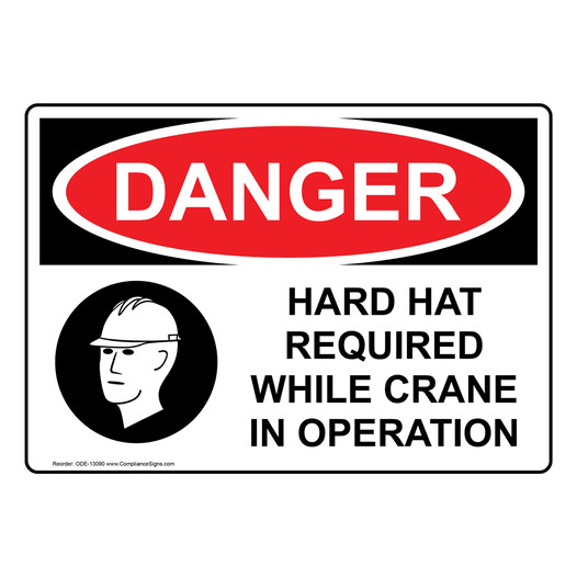 OSHA DANGER Hard Hat Required While Crane In Operation Sign With Symbol ODE-13090