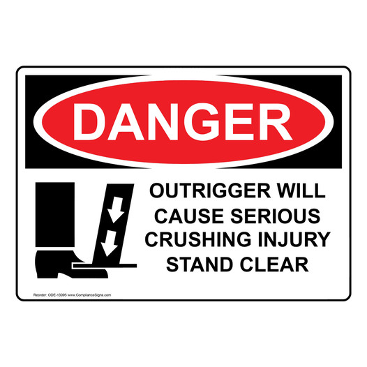 OSHA DANGER Outrigger Cause Crushing Injury Sign With Symbol ODE-13095