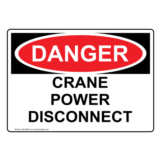 OSHA DANGER Crane Power Disconnect Sign ODE-28306