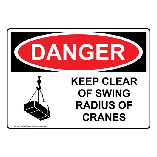 OSHA DANGER Keep Clear Of Swing Radius Of Cranes Sign With Symbol ODE-4035