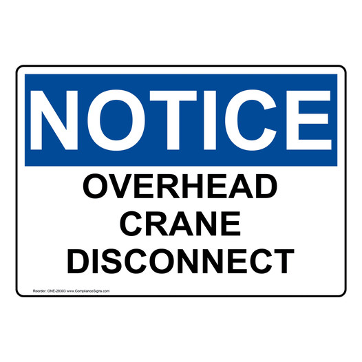 OSHA NOTICE Overhead Crane Disconnect Sign ONE-28303