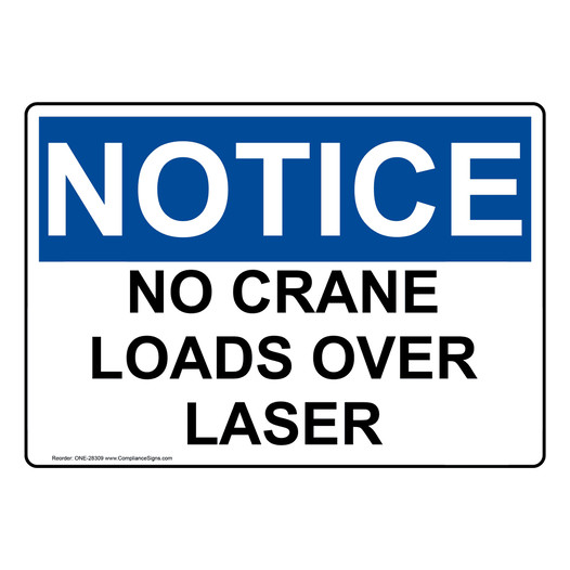 OSHA NOTICE Caution No Crane Loads Over Laser Sign ONE-28309